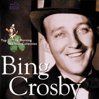 Top O' The Morning / His Irish Collection by Bing Crosby