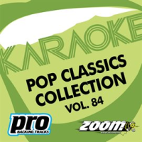 Zoom Karaoke - Pop Classics Collection - Vol. 84 by Zoom Karaoke