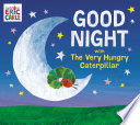 Good night with the very hungry caterpillar by Carle, Eric