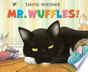 Mr. Wuffles! by Wiesner, David