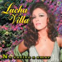 No Vuelvo a Amar by Lucha Villa