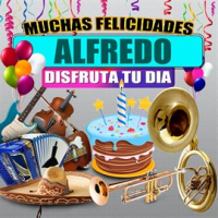 Muchas Felicidades Alfredo by Margarita Musical