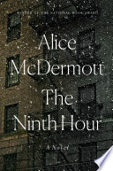 The ninth hour by McDermott, Alice