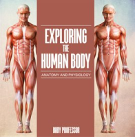 Exploring the Human Body by Professor, Baby