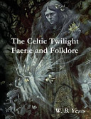 The_Celtic_Twilight__Faerie_and_Folklore