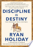 Discipline is destiny by Holiday, Ryan