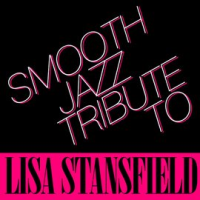 Smooth Jazz Tribute To Lisa Stansfield by Smooth Jazz All Stars