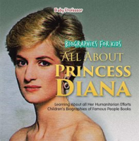 Biographies for Kids - All about Princess Diana by Professor, Baby