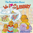 We love the library by Berenstain, Mike