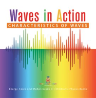 Waves in Action: Characteristics of Waves by Professor, Baby