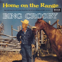 Home On The Range by Bing Crosby