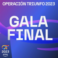 OT Gala Final (Operación Triunfo 2023) by Various Artists