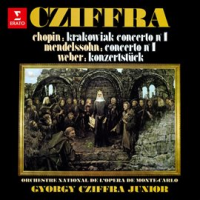 Chopin: Krakowiak & Piano Concerto No. 1 - Mendelssohn: Piano Concerto No. 1 - Weber: Konzertstück by Georges Cziffra