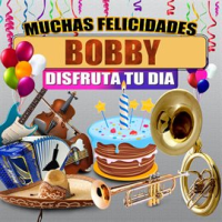Muchas Felicidades Bobby by Margarita Musical