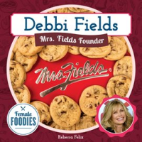 Debbi Fields by Felix, Rebecca