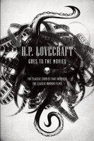 H.P. Lovecraft Goes to the Movies by Lovecraft, H. P