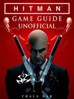 Hitman Game Guide Unofficial by Dar, Chala