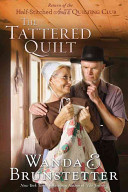 The tattered quilt by Brunstetter, Wanda E