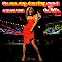 The Non Stop Dancing Sound Of The 80's by James Last