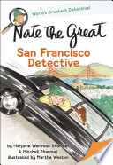 Nate the Great, San Francisco detective by Sharmat, Marjorie Weinman