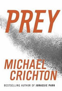 Prey by Crichton, Michael