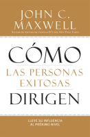 Cómo las Personas Exitosas Dirigen by Maxwell, John C
