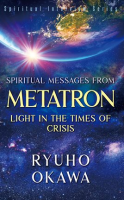 Spiritual Messages From Metatoron by Okawa, Ryuho