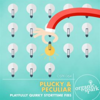 Plucky & Peculiar by Organic Spark