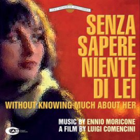 Senza Sapere Niente Di Lei - Original Motion Picture Soundtrack by Ennio Morricone