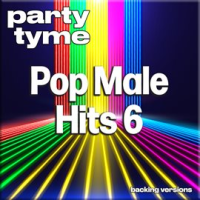 Pop Male Hits 6 - Party Tyme by Party Tyme