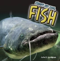 Creepy But Cool Fish by Lundgren, Julie K