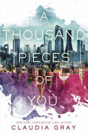 A thousand pieces of you by Gray, Claudia