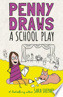 Penny draws a school play by Shepard, Sara