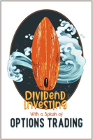 Dividend Investing With a Splash of Options Trading by King, Joshua