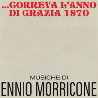 Correva l'anno di grazia 1870 by Ennio Morricone