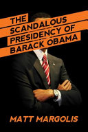 The_scandalous_presidency_of_Barack_Obama