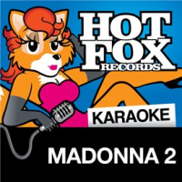 Hot Fox Karaoke - Madonna 2 by Hot Fox Karaoke