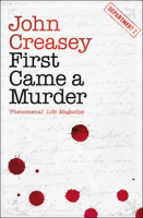 First Came a Murder by Creasey, John