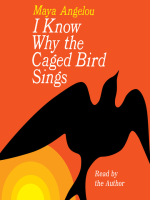 I know why the caged bird sings by Angelou, Maya
