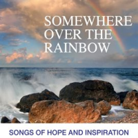 Somewhere_Over_The_Rainbow__Songs_Of_Hope_And_Inspiration