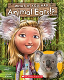 What if you had animal ears!? by Markle, Sandra