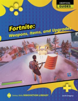 Fortnite: Weapons, Items, and Upgrades by Gregory, Josh