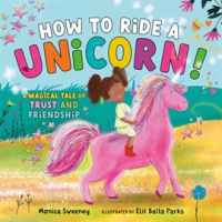 How to Ride a Unicorn by Sweeney, Monica