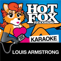Hot Fox Karaoke - Louis Armstrong by Hot Fox Karaoke