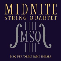 MSQ Performs Tame Impala by Midnite String Quartet