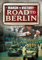 March to Victory: Road to Berlin - Season 1 by VMI Releasing