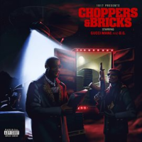 Choppers & Bricks by Gucci Mane