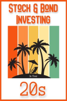Stock & Bond Investing in Your 20s by King, Joshua