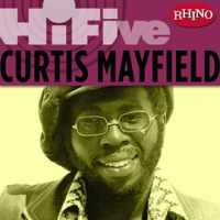 Rhino Hi-Five: Curtis Mayfield by Curtis Mayfield