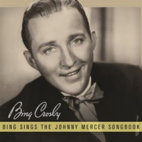 Bing Sings The Johnny Mercer Songbook by Bing Crosby